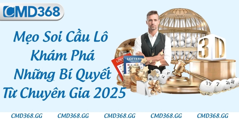 Mẹo Soi Cầu Lô - Khám Phá Những Bí Quyết Từ Chuyên Gia 2025